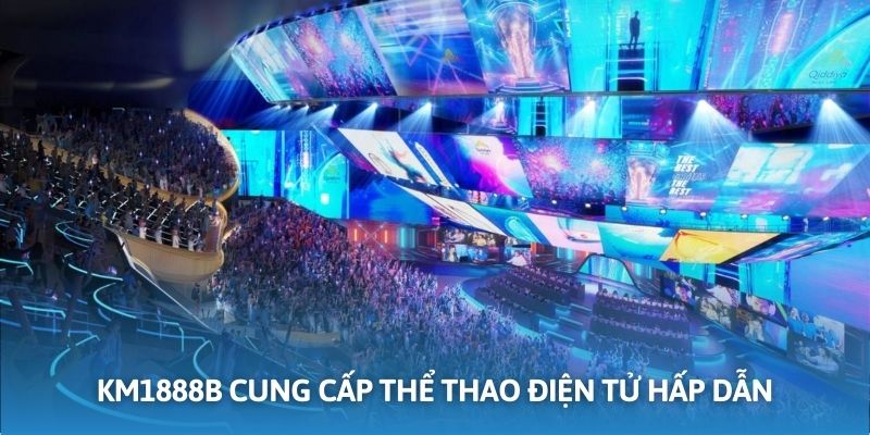 Tham gia cá cược thể thao điện tử đầy lôi cuốn tại nhà cái